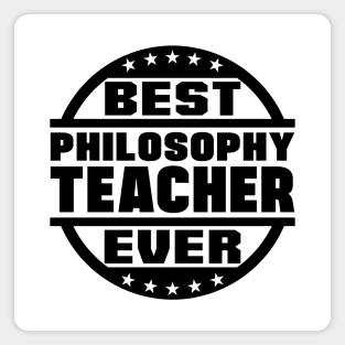 Best Philosophy Teacher Ever Magnet